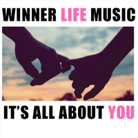 Winner Life Music - It’s All About You