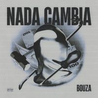 Bouza - NADA CAMBIA (Explicit)