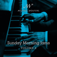 Michael Wouters - Sunday Morning Jams, Vol. 4
