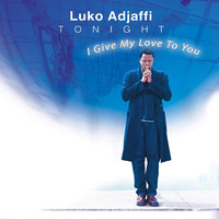 Luko Adjaffi - Tonight (I Give My Love to You)
