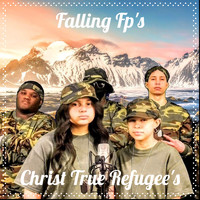 Christ True Refugee's - Falling Fp's