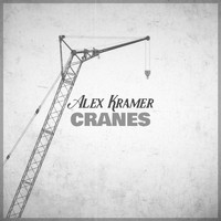 Alex Kramer - Cranes