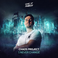 Chaos Project - I Never Change (Explicit)