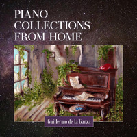 Guillermo de la Garza - Piano Collections from Home