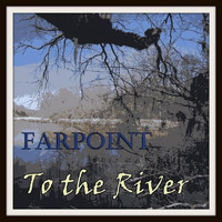 Farpoint - To the River
