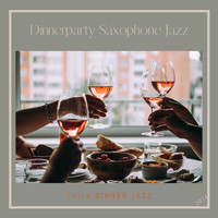 Dinnerparty Saxophone Jazz - Chill Dinner Jazz