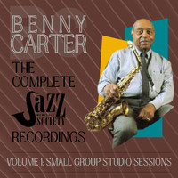 Benny Carter - The Complete Jazz Heritage Society Recordings - Vol. 1: Small Group Studio Sessions