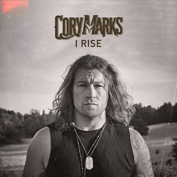 Cory Marks - I Rise (Explicit)