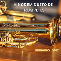 Fernando Lopez - Hinos Em Dueto De Trompetes