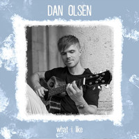 Dan Olsen - What I Like