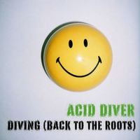 Acid Diver - Diving (Back To The Roots)