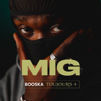 Mig - Booska Toujours + (Explicit)