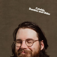 Cataldo - Dumber and Older