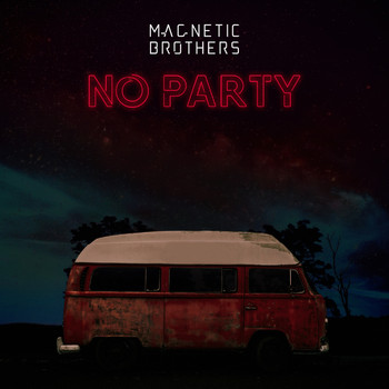 Magnetic Brothers - No Party