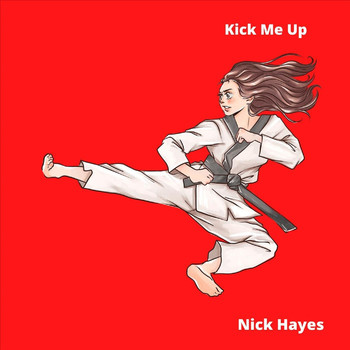 Nick Hayes - Kick Me Up