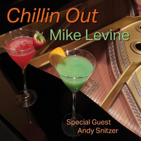 Mike Levine - Chillin' Out (feat. Andy Snitzer)