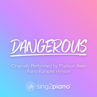 Sing2Piano - Dangerous (Originally Performed by Madison Beer) (Piano Karaoke Version)