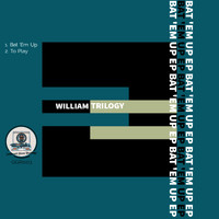 William Trilogy - Bat 'Em Up
