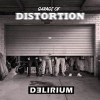 DELIRIUM - Garage of Distortion (Explicit)