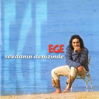 Ege - Sevdanın Denizinde