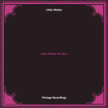 Little Walter - Little Walter His Best (Hq remastered)