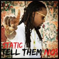 Static - Tell them no !