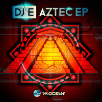 DJ E - Aztec (Explicit)