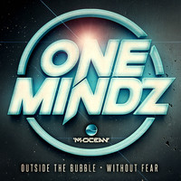 One Mindz - Outside The Bubble/Without Fear