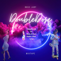 Boss Lady - Double Dose Mixtape (Explicit)