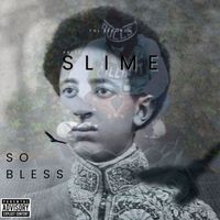 Slime - So Bless