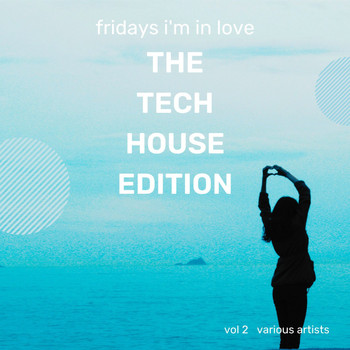 Various Artists - Fridays I'm In Love (The Tech House Edition), Vol. 2