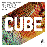 Todd Terry, Gypsymen - Hear the Music (The Cube Guys Remix)