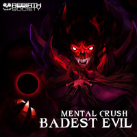 Mental Crush - Badest Evil