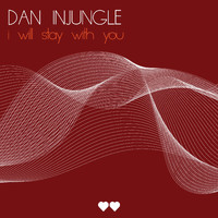 Dan InJungle - I Will Stay With You