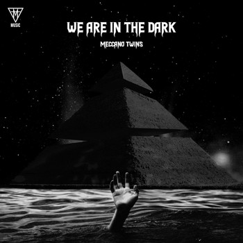 Meccano Twins - We Are In The Dark (Explicit)