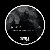 DJ Lora - Pretend That It's Easy