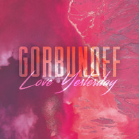 Gorbunoff - Love Yesterday