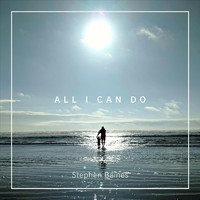 Stephen Baines - All I Can Do