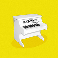 Fuckpony - It's Only Music