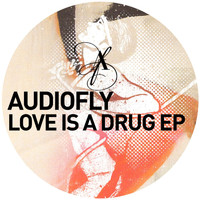 Audiofly - Love Is a Drug