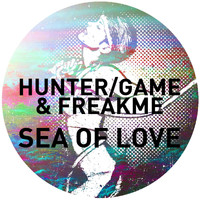 Hunter/Game & FreakMe - Sea of Love