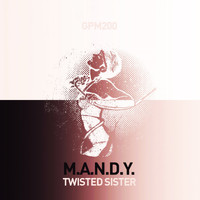 M.A.N.D.Y. - Twisted Sister