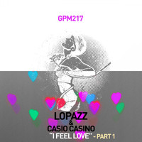 LOPAZZ & Casio Casino - I Feel Love, Pt.1
