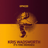 Kris Wadsworth - It's Time (Remixes)