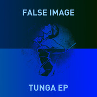 False Image - Tunga EP