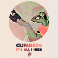 Climbers - It's All I Need