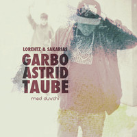 Lorentz & Sakarias - Garbo, Astrid & Taube