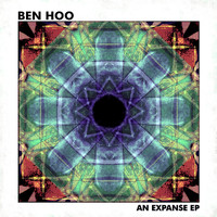 Ben Hoo - An Expanse EP