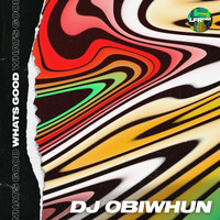 DJ ObiWuhn - What’s Good