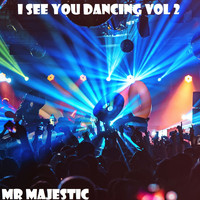 Mr Majestic - I See You Dancing Vol 2